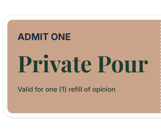 Close-up of the Private Pour ticket lettering on the Admit One sticker