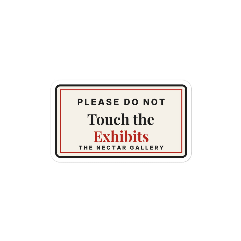 Please Do Not Touch the Exhibits vinyl sticker