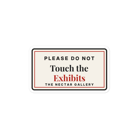 Please Do Not Touch the Exhibits vinyl sticker